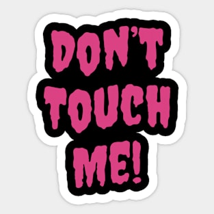 Anti Valentines Day - Don’t Touch Me Sticker